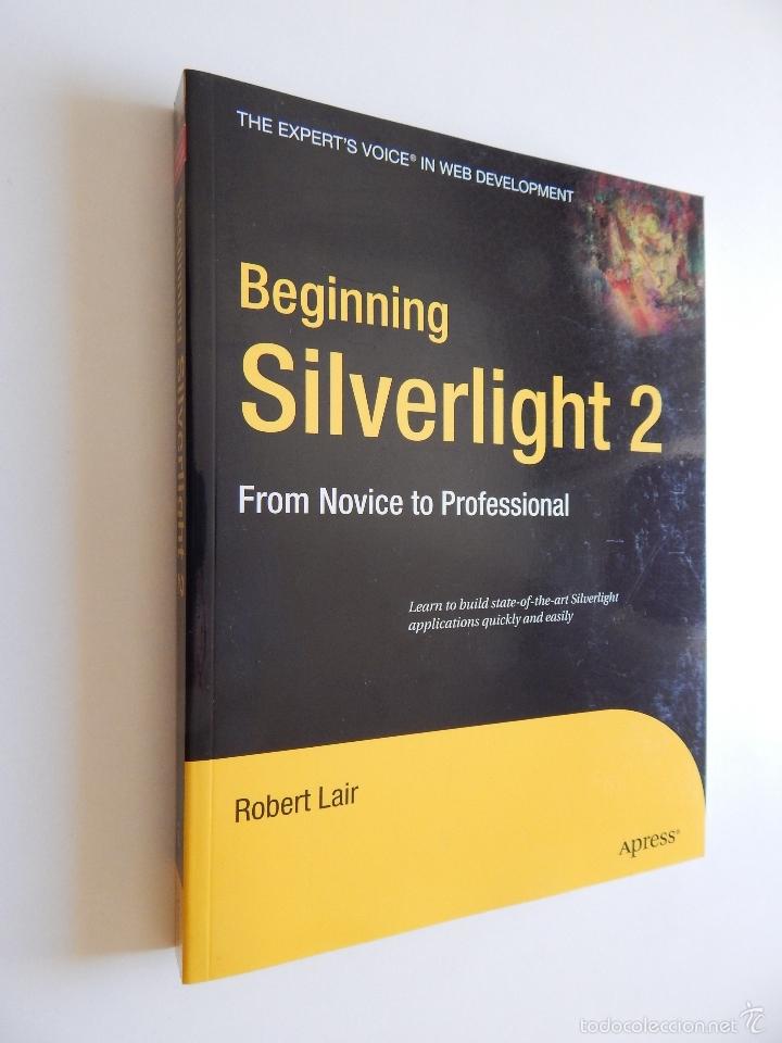 Libros: Beginning Silverlight 2. From novice to professional - Robert Lair - Foto 1