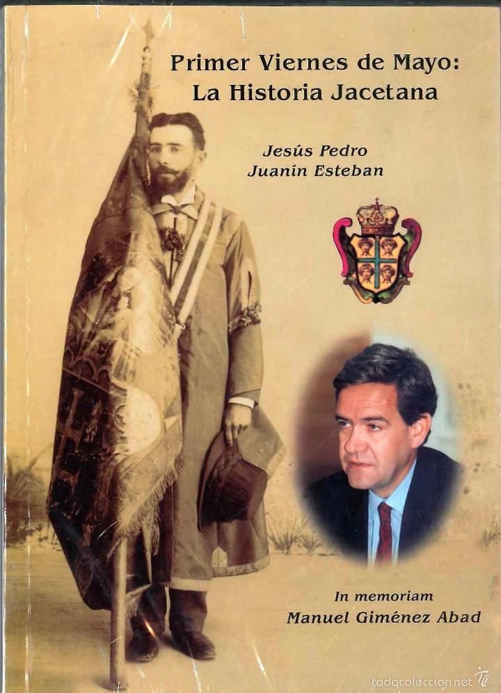 Libros: PRIMER VIERNES DE MAYO LA HISTORIA JACETANA - Foto 1