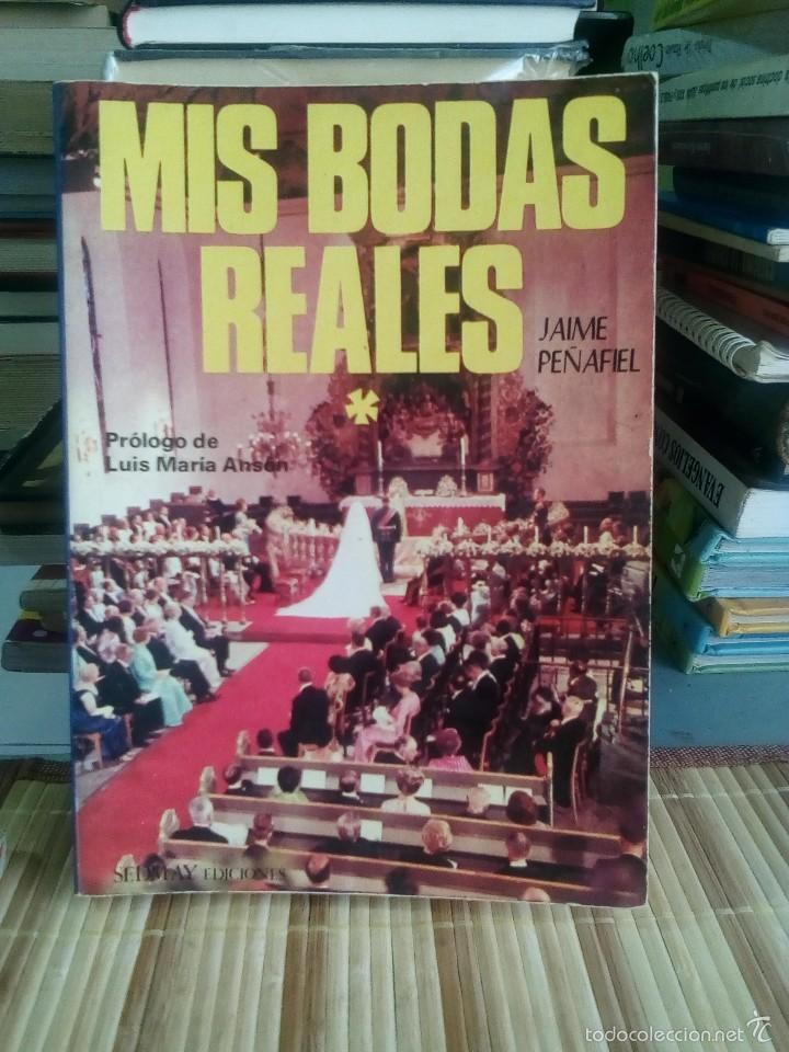 Libros: Mis bodas reales - Jaime Pe&ntilde;afiel - Foto 1