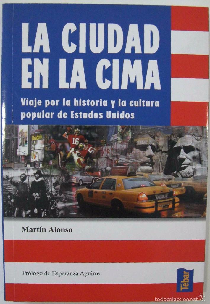 Libros: MART&Iacute;N ALONSO - LA CIUDAD EN LA CIMA. T&Eacute;BAR, 2008. - Foto 1