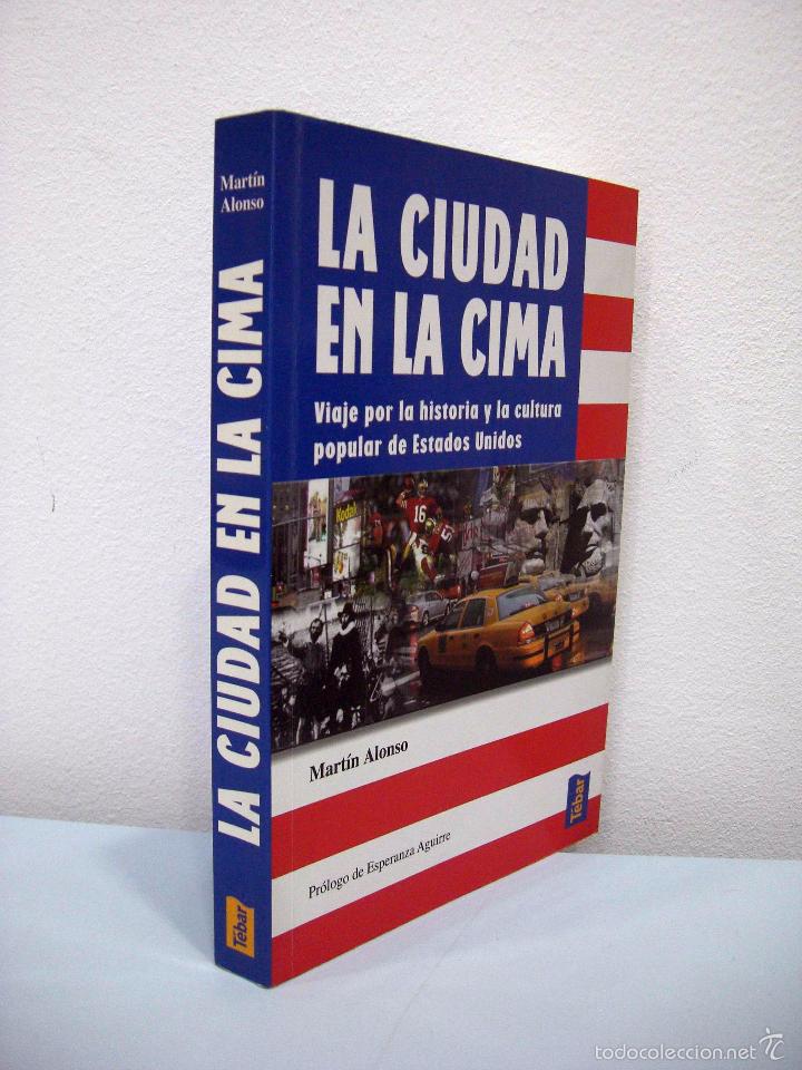 Libros: MART&Iacute;N ALONSO - LA CIUDAD EN LA CIMA. T&Eacute;BAR, 2008. - Foto 2