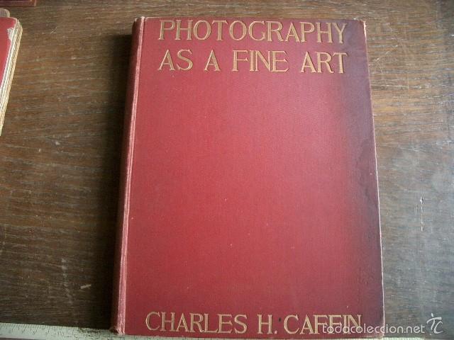 Libros: 1902 Photography As A Fine Art Charles H. Caffin Doubleday, Page & Company, New York