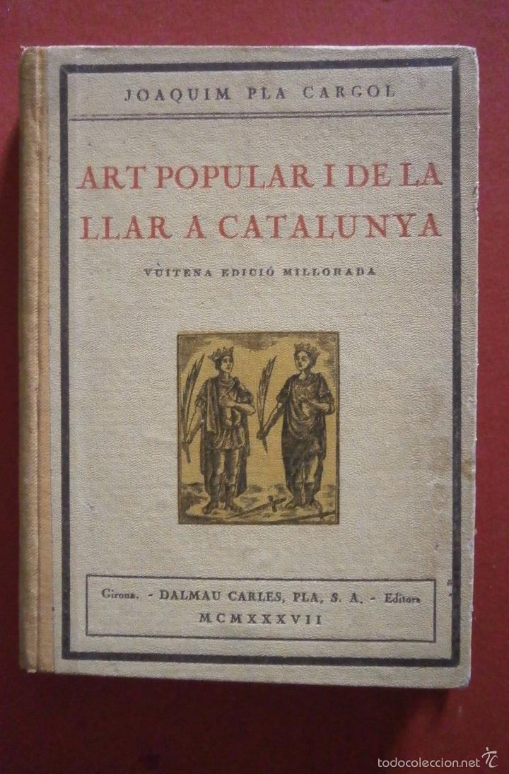 Libros: Art popular i de la llar a Catalunya. Joaquin Pla Cargol - Foto 1
