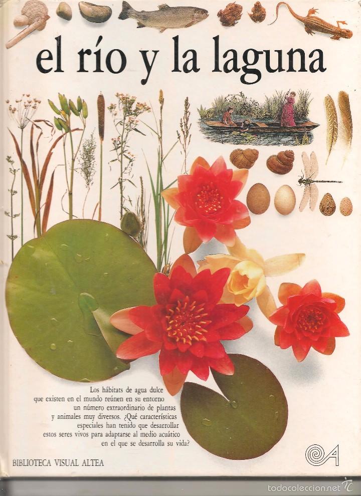 Libros: EL R&Iacute;O Y LA LAGUNA. BIBLIOTECA VISUAL ALTEA. 1989. (Z11) - Foto 1