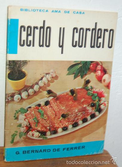 Libros: Biblioteca Ama de Casa. CERDO Y CORDERO - G. BERNARD DE FERRER - Foto 1