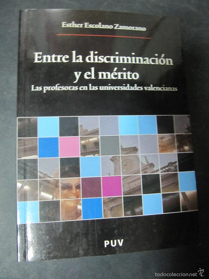 Libri di seconda mano: LIBRO ENTRE LA DISCRIMINACION Y EL MERITO LAS PROFESORAS EN LAS UNIVERSIDADES VALENCIANAS