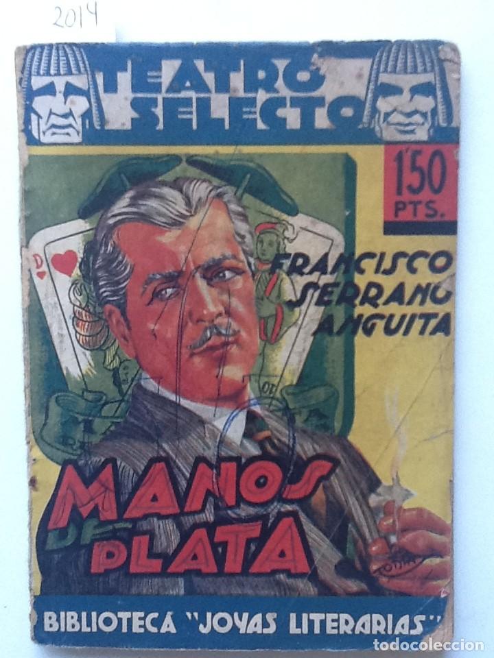 Libros: MANOS DE PLATA. FRANCISCO SERRANO ANGUITA TEATRO SELECTO - Foto 1