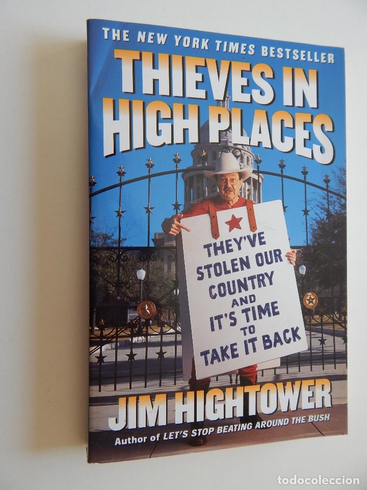 Libros: Thieves in high places. They&acute;ve stolen our country and it&acute;s time to take it back - Jim Hightower