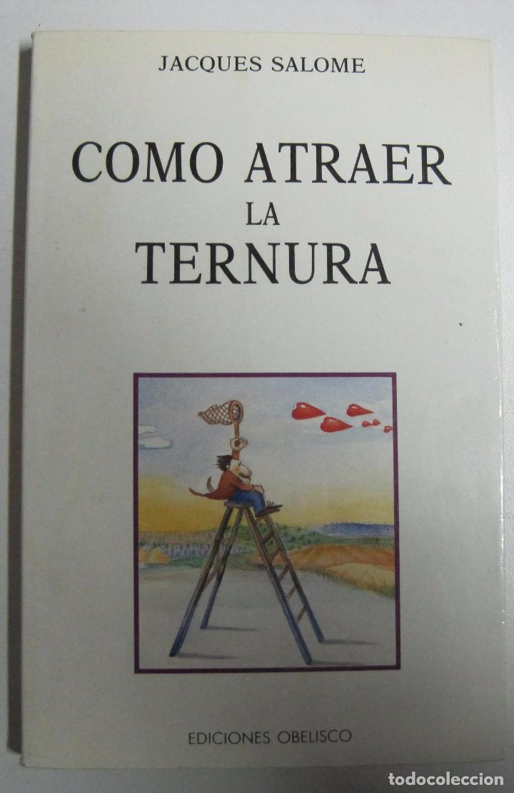 Libros: Como atraer la ternura / Salome,Jacques - Foto 1