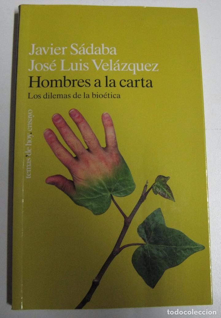 Libros: HOMBRES A LA CARTA. Los dilemas de la bio&eacute;tica / S&Aacute;BADA, Javier/ VEL&Aacute;ZQUEZ, Jos&eacute; Luis
