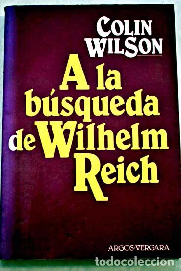 Libros: En busca de Wilhelm Reich.- Wilson, Colin - Foto 1