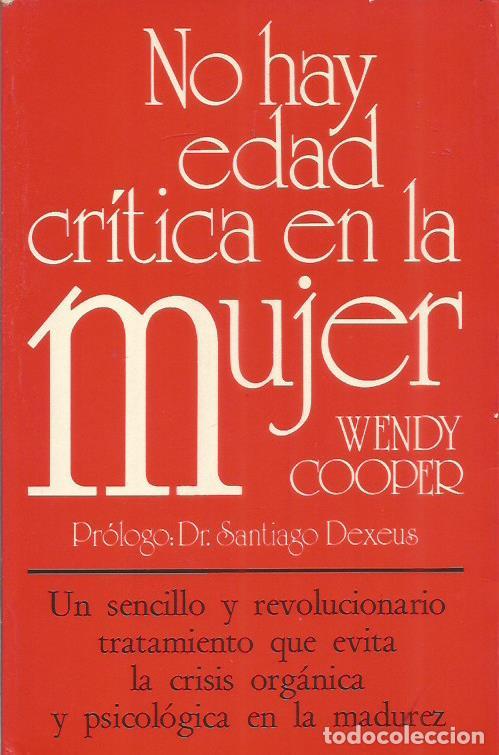 Libros: NO HAY EDAD CR&Iacute;TICA EN LA MUJER - Cooper,Wendy - Foto 1