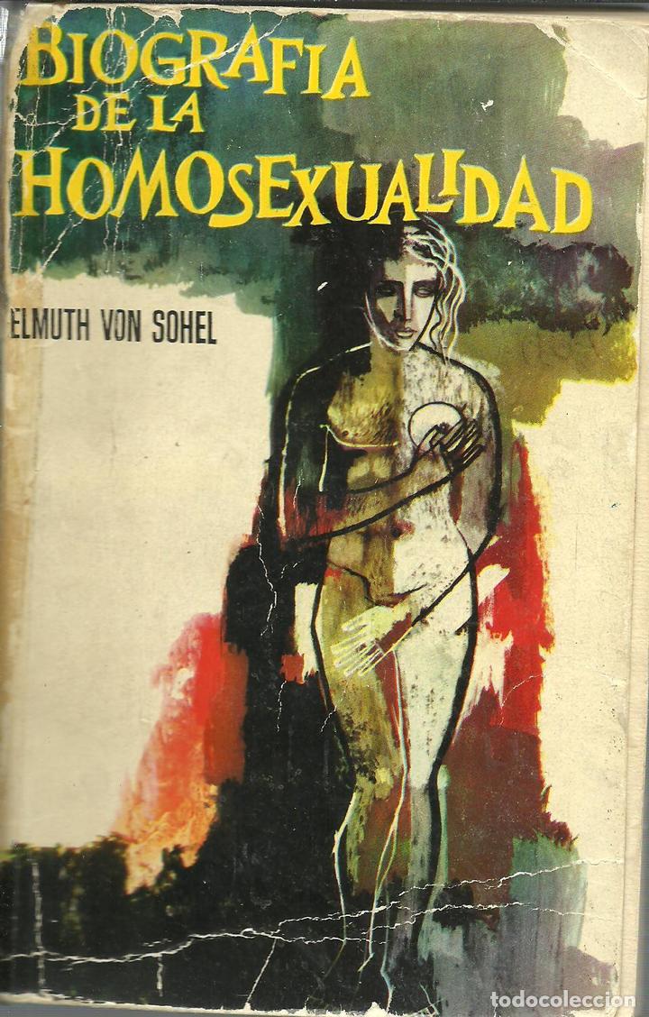 Libros: BIOGRAFIA DE LA HOMOSEXUALIDAD - ELMUTH VON SOHEL - Foto 1