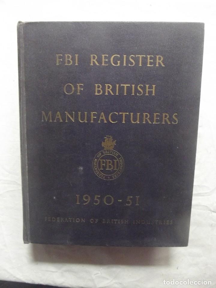 Libros: FBI REGISTER OF BRITISH MANUFACTURERS 1950 - 51 FEDERATIONS OF BRITISH INDUSTRIES