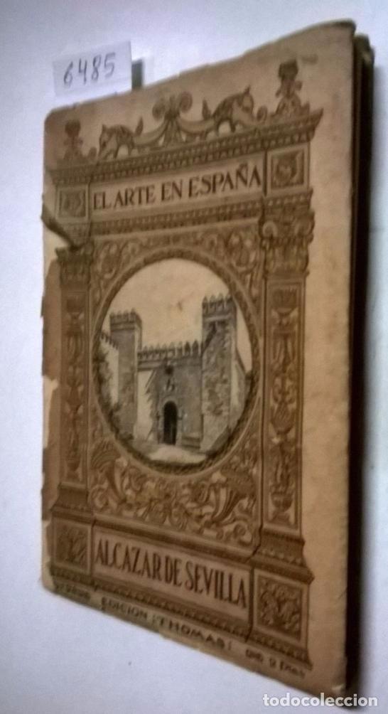 Libros: EL ARTE EN ESPA&Ntilde;A N&ordm;29 ALCAZAR DE SEVILLA - PATRONATO DE LA COMISAR&Iacute;A REGIA DE TURISMO Y CULTURA A