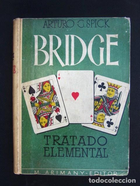 Libros: Arturo G. Spick: Bridge. Tratado elemental, Arimany, 1944 - Foto 1