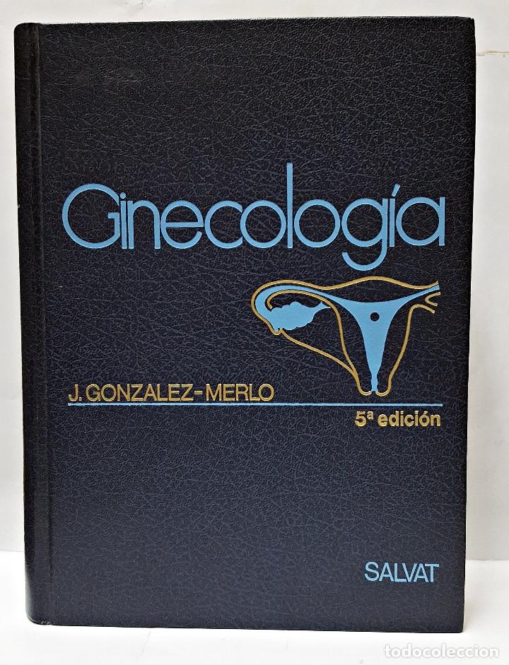 Libros: LIBRO GINECOLOG&Iacute;A. J.GONZALEZ MERLO. 5&ordf; EDICI&Oacute;N. 1990 - Foto 1