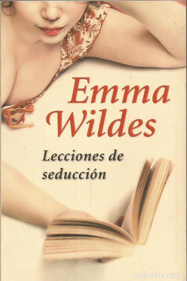 Libros: LECCIONES DE SEDUCCI&Oacute;N - Wildes,Emma - Foto 1