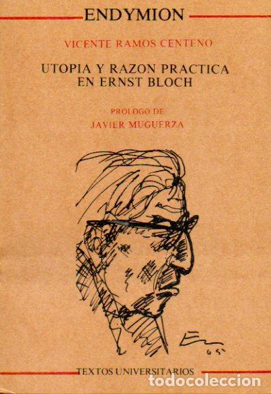 Libros: UTOP&Iacute;A Y RAZ&Oacute;N PR&Aacute;CTICA EN ERNST BLOCH. Pr&oacute;logo de Javier Muguerza. - Foto 1
