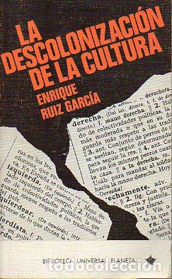 Libros: LA DESCOLONIZACI&Oacute;N DE LA CULTURA. - Foto 1