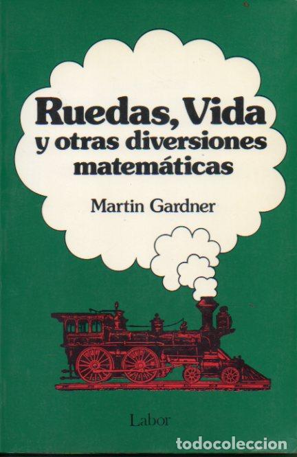 Libros: RUEDAS, VIDA Y OTRAS DIVERSIONES MATEM&Aacute;TICAS. 2&ordf;e d. - Foto 1