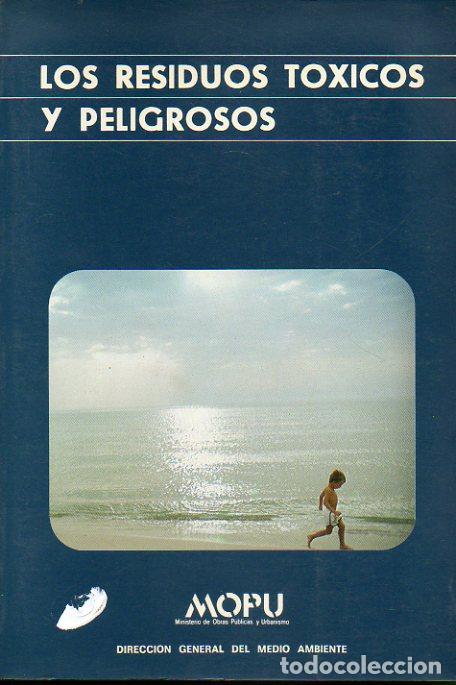 Libros: LOS RESIDUOS T&Oacute;XICOS Y PELIGROSOS. - Foto 1