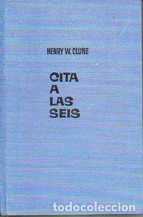 Libros: CITA A LAS SEIS. 1&ordf; edici&oacute;n espa&ntilde;ola. - Foto 1