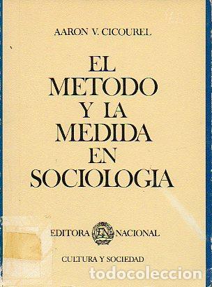Libros: EL M&Eacute;TODO Y LA MEDIDA EN SOCIOLOG&Iacute;A. - Foto 1