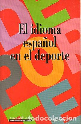 Libros: EL IDIOMA ESPA&Ntilde;OL EN EL DEPORTE. - Foto 1
