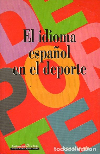 Libros: EL IDIOMA ESPA&Ntilde;OL EN EL DEPORTE. - Foto 1