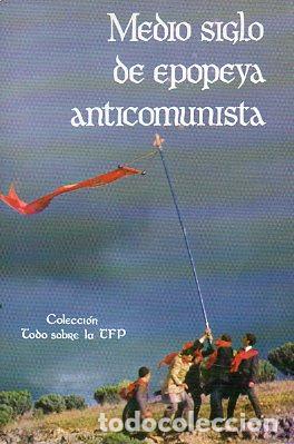 Libros: MEDIO SIGLO DE EPOPEYA ANTICOMUNISTA. - Foto 1