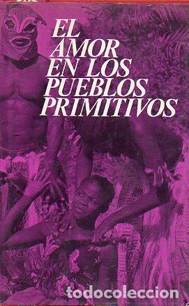 Libros: EL AMOR EN LOS PUEBLOS PRIMITIVOS. - Foto 1