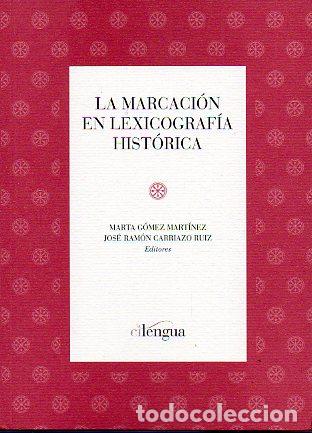 LA MARCACI&Oacute;N EN LEXICOGRAF&Iacute;A HIST&Oacute;RICA.