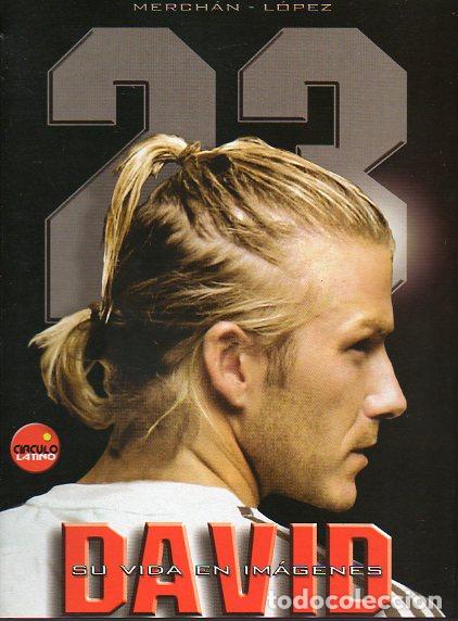 Libros: DAVID (BECKHAM). SU VIDA EN IM&Aacute;GENES. - Foto 1