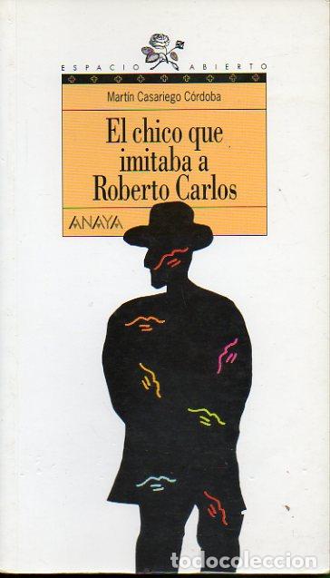 Libros: EL CHICO QUE IMITABA A ROBERTO CARLOS. - Foto 1