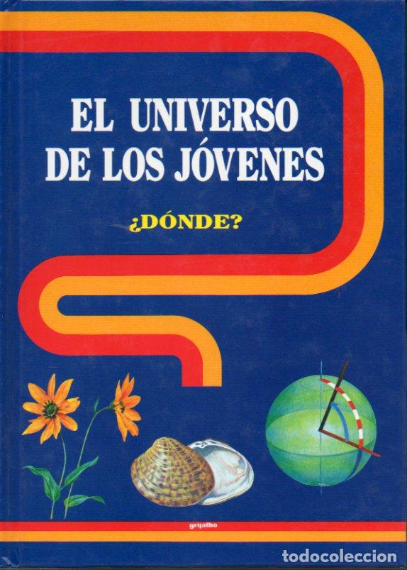 Libros: EL UNIVERSO DE LOS J&Oacute;VENES. Vol. 4. &iquest;D&Oacute;NDE? - Foto 1