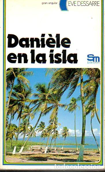 Libros: DANI&Egrave;LE EN LA ISLA. 1&ordf; edici&oacute;n. - Foto 1