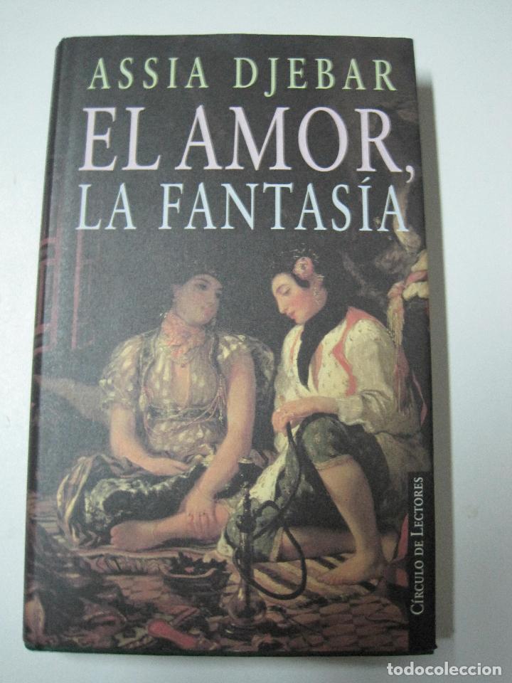 Libros: El amor, la fantas&iacute;a / Djebar, Assia - Foto 1