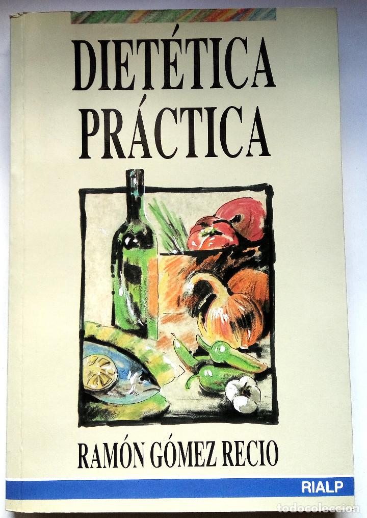 Libros: DIET&Eacute;TICA PR&Aacute;CTICA - RAM&Oacute;N G&Oacute;MEZ RECIO - Foto 1