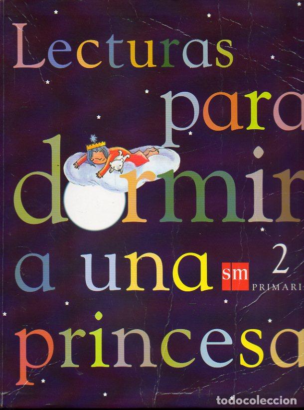 Libros: LECTURAS PARA DORMIR A UNA PRINCESA. 2&ordm; Primaria. - Foto 1