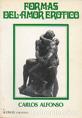 Libros: FORMAS DEL AMOR ER&Oacute;TICO. 1&ordf; edici&oacute;n. - Foto 1