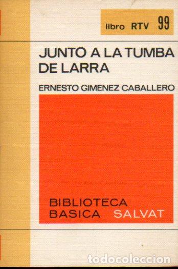 Libros: JUNTO A LA TUMBA DE LARRA. 1&ordf; ed. - Foto 1