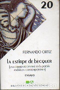 Libros: LA ESTIRPE DE B&Eacute;CQUER (UNA CORRIENTE CENTRAL EN LA POES&Iacute;A ANDALUZA CONTEMPOR&Aacute;NEA).