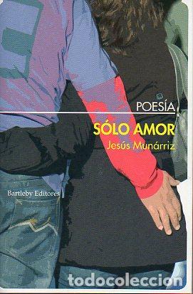 Libros: S&Oacute;LO AMOR. 1&ordf; edici&oacute;n. - Foto 1