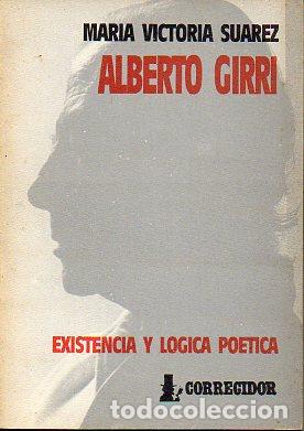 Libros: ALBERTO GIRRI. EXISTENCIA Y L&Oacute;GICA PO&Eacute;TICA. - Foto 1