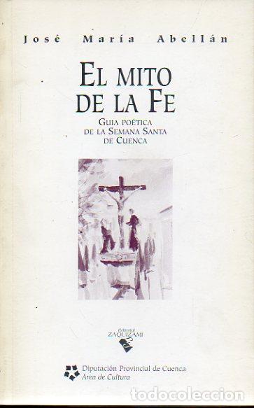 Libros: EL MITO DE LA FE. Gu&iacute;a Po&eacute;tica de la Semana Santa de Cuenca.