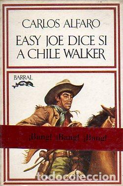 Libros: EASY JOE DICE SI A CHILE WALKER. 1&ordf; edici&oacute;n. - Foto 1