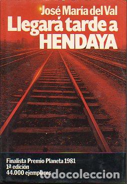 Libros: LLEGAR&Aacute; TARDE A HENDAYA. 1&ordf; ed. - Foto 1