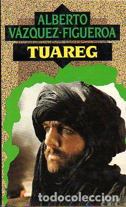Libros: TUAREG. Con un pr&oacute;logo para la edici&oacute;n del autor. - Foto 1