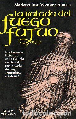 Libros: LA BALADA DEL FUEGO FATUO. 1&ordf; edici&oacute;n. - Foto 1